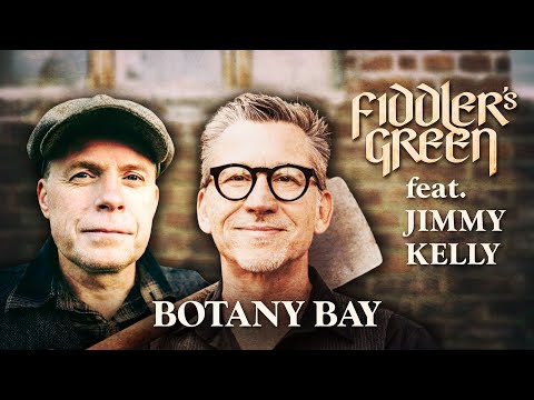 FIDDLER'S GREEN feat. JIMMY KELLY - BOTANY BAY (Official Video)