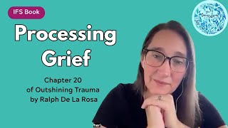 Processing Grief: Chapter 20 of Outshining Trauma