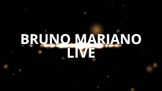 BRUNO MARIANO LIVE