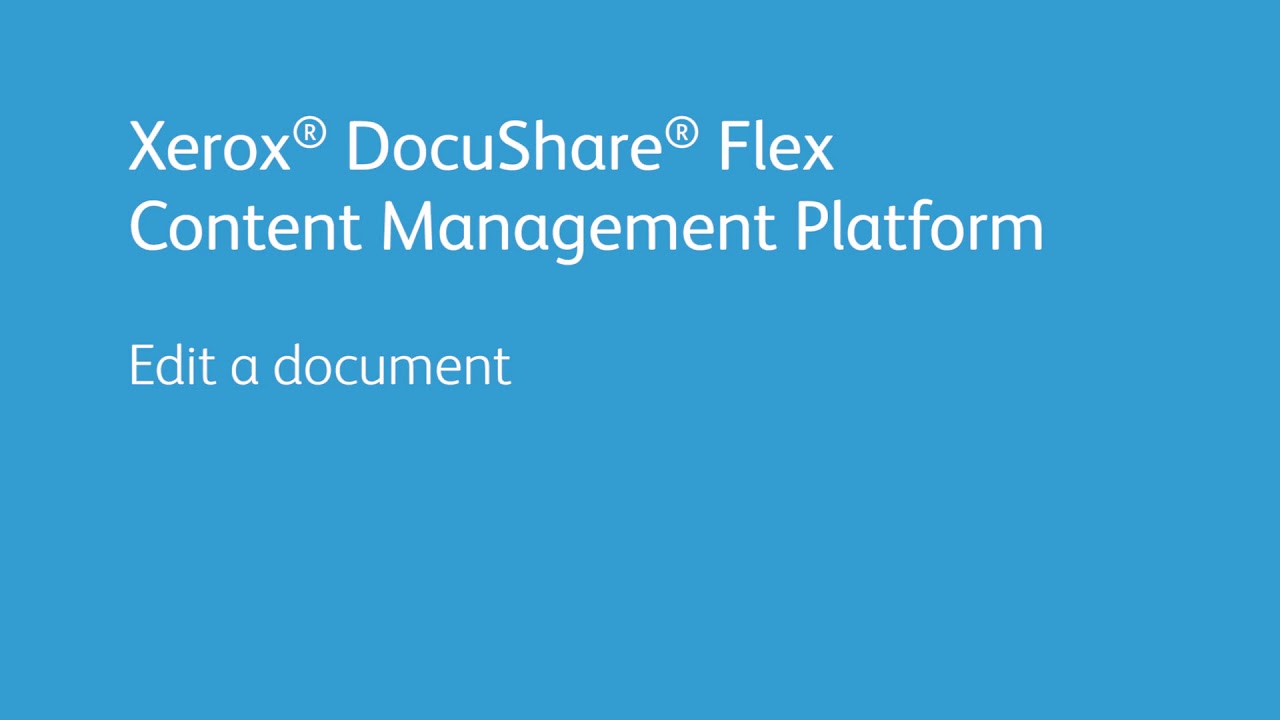 Xerox DocuShare Flex Content Management Platform: Edit a Document YouTube Video