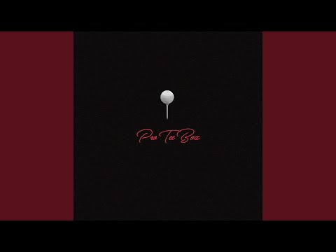 Pro Tee Box (John Daly Tribute) (feat. Dewey Binns)