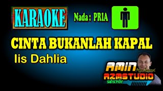 Download lagu CINTA BUKANLAH KAPAL Iis Dahlia KARAOKE Nada PRIA mp3