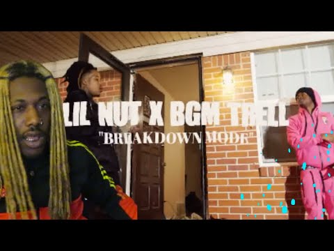 Lil Nut x BGM Trell - "Breakdown Mode" REACTION!!!!!!
