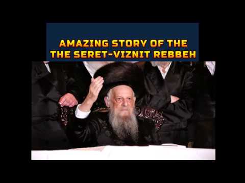 AMAZING STORY OF THE "SERET VIZNITZ" REBBEH ZY"A