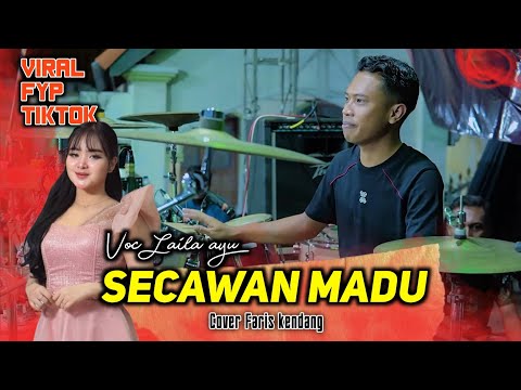 SECAWAN MADU 😭//FARIS KENDANG ENCO BANGET FT LAILA AYU 