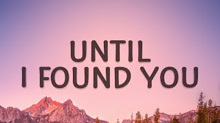 Until I Found You - Stephen Sanchez (Lyrics)
