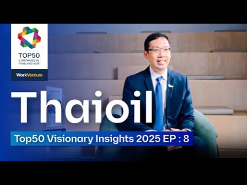 Thaioil - Top50 Visionary Insights 2025 EP: 4 - YouTube video thumbnail