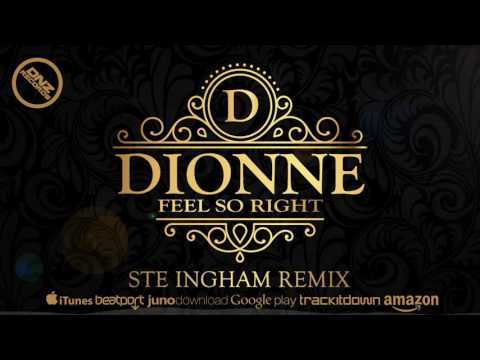DNZ222 // DIONNE - FEEL SO RIGHT STE INGHAM REMIX (Official Video DNZ RECORDS)