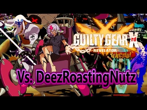 GGXRD Rev Player Matches (Vs. DeezRoastingNutz)