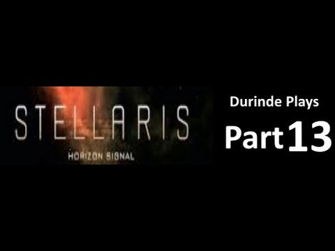 Stellaris Kennedy Patch 1.4.1 - Let's Play - Part 13 -  HORIZON SIGNAL!