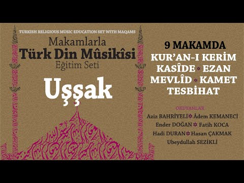 UŞŞAK | 9 MAKAMDA Dini Musiki Eğitim Seti | Ezan, Kur'an-ı Kerim, Kamet, Tesbihat, Mevlid, Kaside