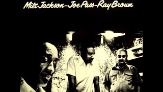 Milt Jackson, Joe Pass, Ray Brown - Come Sunday