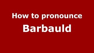 How to pronounce Barbauld