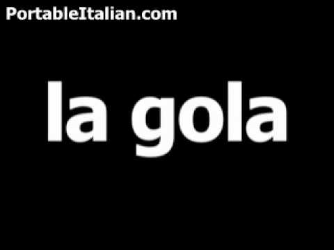 Italian word for throat is la gola