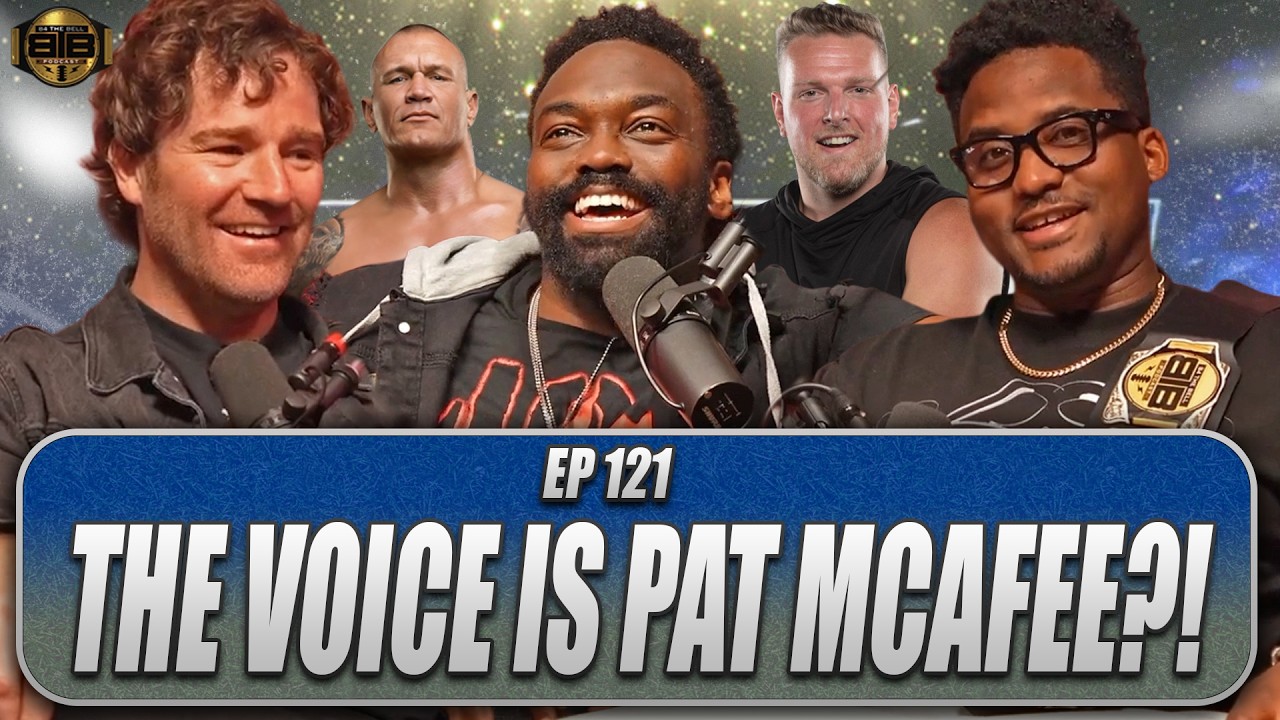 #B4TheBell🔔 Ep121 “THE VOICE IS PAT MCAFEE❓❗️”