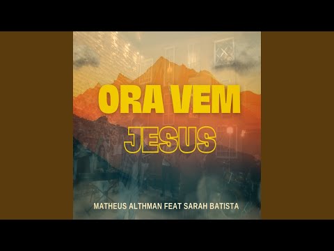 Ora Vem Jesus