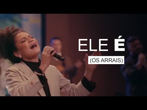 Ele É (Os Arrais) - IBAB
