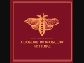 Closure in Moscow -- Afterbirth [album version] 