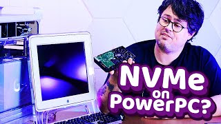 Running Modern NVMe in a PowerMac G5!