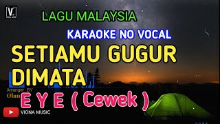 Download lagu EYE - SETIAMU GUGUR DIMATA ( KARAOKE ) NADA CEWEK | NO VOCAL LIRIK TEKS BERJALAN mp3 Download lagu EYE - SETIAMU GUGUR DIMATA ( KARAOKE ) NADA CEWEK | NO VOCAL LIRIK TEKS BERJALAN mp3