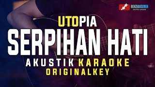 Download lagu Serpihan Hati Utopia Akustik Karaoke... mp3