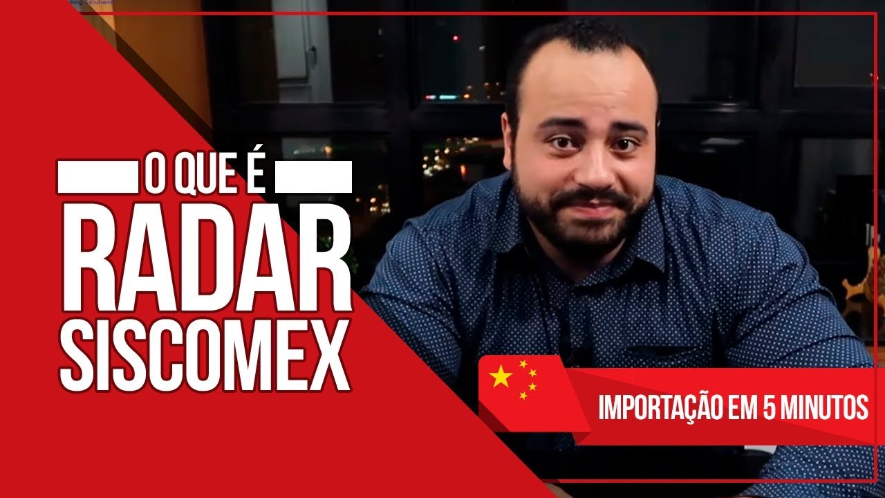 RADAR de IMPORTAÇÃO - O que é RADAR SISCOMEX? Quanto custa? Como habilitar?