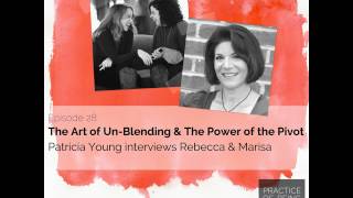 Ep. 28: The Art of Un-Blending and the Power of the Pivot