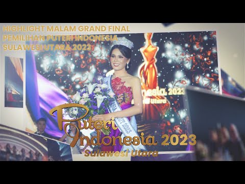 Highlight Pemilihan Puteri Indonesia Daerah Sulawesi Utara 2023