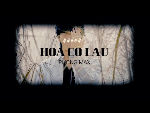 Phong Max - Hoa Cỏ Lau (Official Music Video)