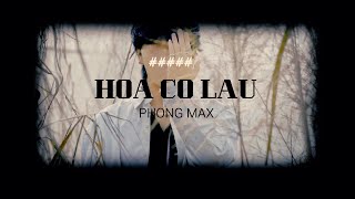 Phong Max - Hoa Cỏ Lau (Official Music Video) Ch