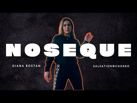 NOSEQUE - Dj Valdi, Edgar Aguirre & Jota Benz ft Handa (NEW SALSATION®️ CHOREO BY SEI DIANA BOSTAN)