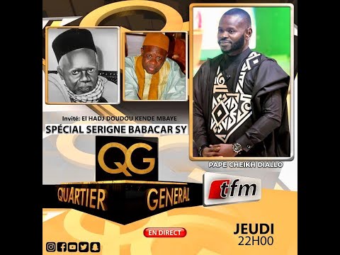 🔴QUARTIER GENERAL - Spécial Serigne Babacar Sy - Pr : Pape Cheikh Diallo - 21 Avril 2022