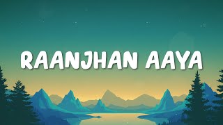 Download lagu Masaba, Akshay & IP - Raanjhan Aaya (Lyrics) mp3