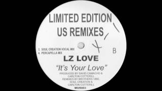 LZ Love - It's Your Love (Soul Creation Mix)