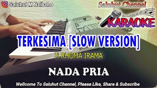 Download lagu TERKESIMA ll KARAOKE ll SLOW VERSION ll RHOMA IRAMA ll NADA PRIA FIS=DO mp3