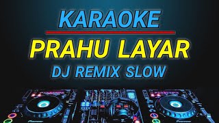 Download lagu KARAOKE PRAHU LAYAR DJ REMIX SLOW BY JMBD CREW... mp3