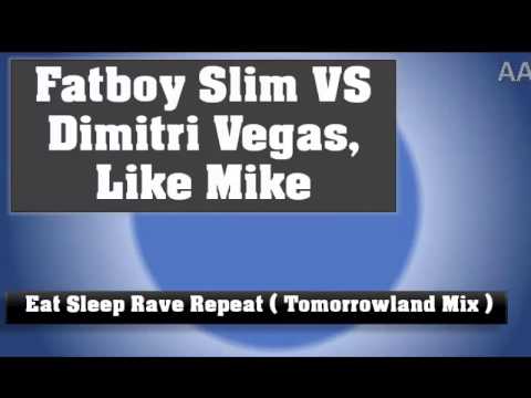 Fatboy Slim VS Dimitri Vegas, Like Mike  Ummet Ozcan   Eat Sleep Rave Repeat  Tomorrowland Mix