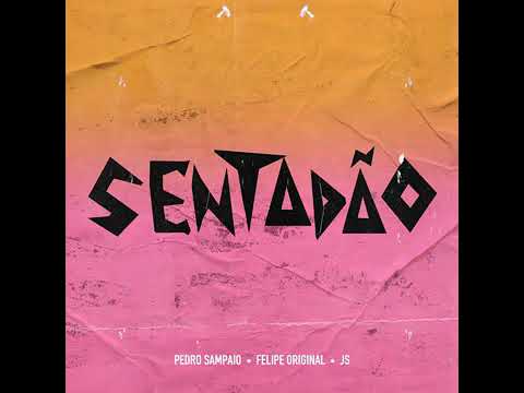 Pedro Sampaio - Sentadão (ft. Felipe Original _ JS) (Áudio Oficial)