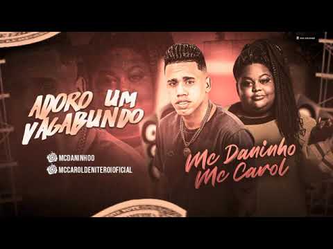 ADORO UM VAGABUNDO REMIX BREGA FUNK-MC DANINHO E MC CAROL DE NITERÓI
