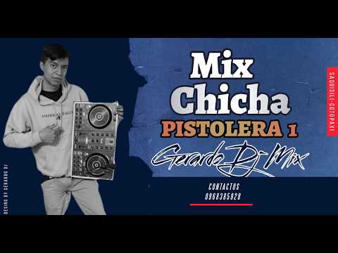MIX CHICHA PISTOLERA  Prt1 | GERARDO DJ MIX (Saquisilí-Cotopaxi)