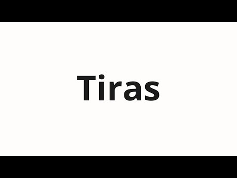 How to pronounce Tiras