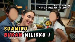 Download lagu Alur Cerita Film Musuh Dalam Selimut | Suaminya Ternyata Bukan Miliknya! mp3