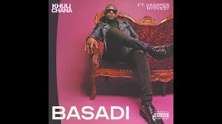 Khuli Chana - Basadi (Official Music Video) ft Cassper Nyovest