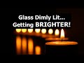Glass Darkly Lit Getting BRIGHTER