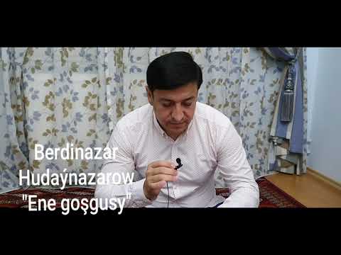 Mergen Annamuhammedow "Ene goşgusy" awtory Berdinazar Hudaýnazarow
