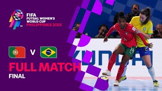 Full Match: Portugal v Brazil | FIFA Futsal Women's World Cup Philippines 2025™