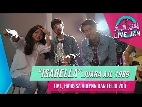 Juara AJL 1989: Isabella - FML, Harissa Adlynn dan Felix Voon  | #AJL34LiveJam