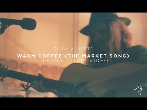 Ziggy Alberts - Warm Coffee (The Market Song) [Land & Sea] (Official Lyric Video)
