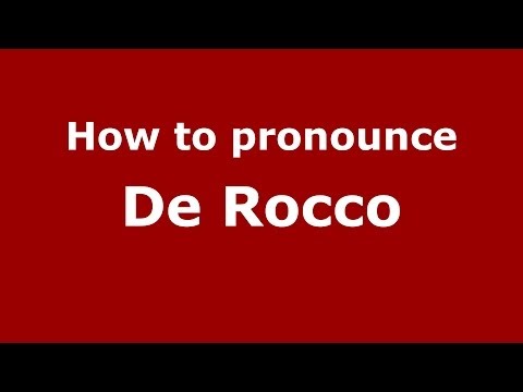 How to pronounce De Rocco (Italian/Italy) - PronounceNames.com