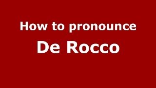 How to pronounce De Rocco